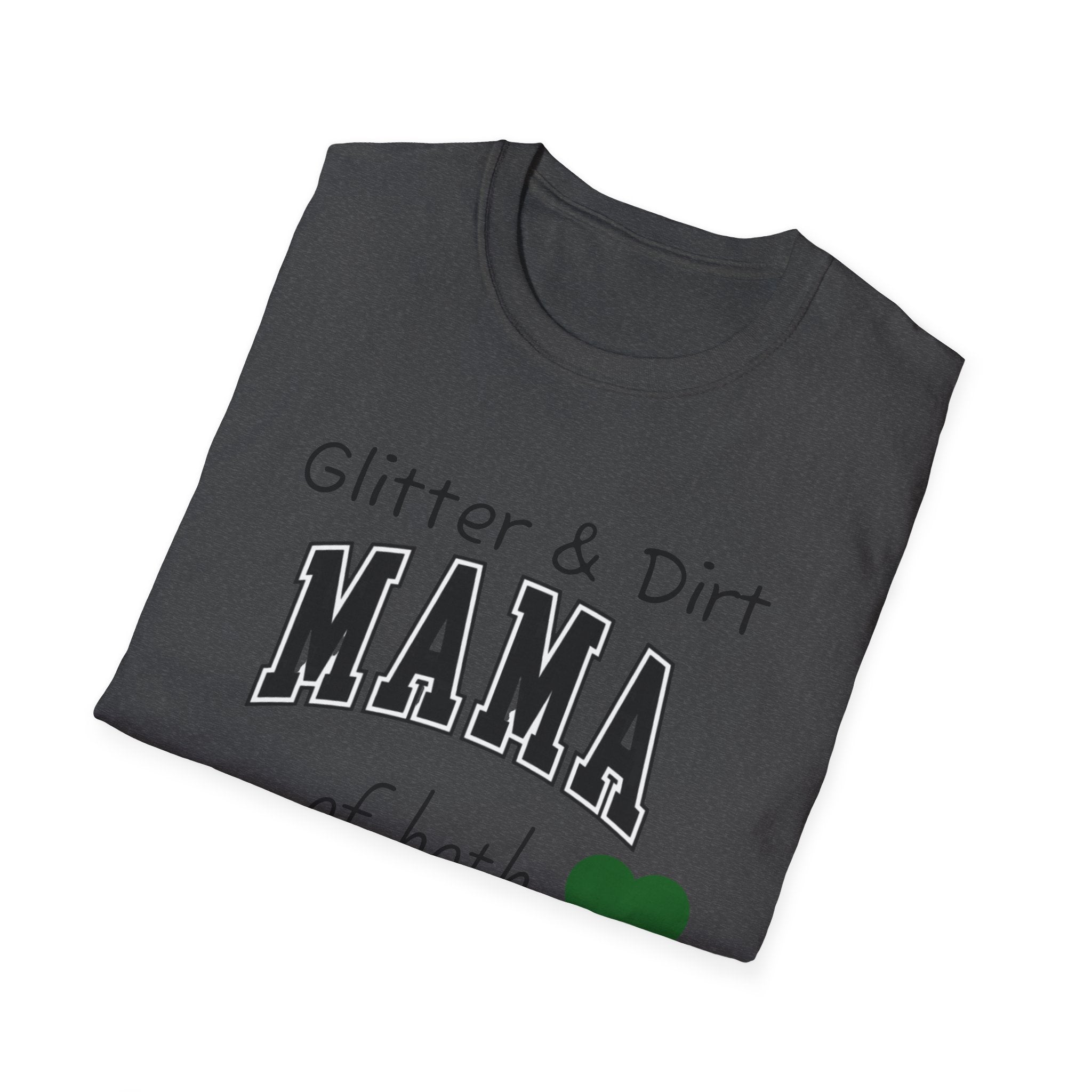 Glitter & Dirt Mama T-Shirt – Funny Mom Tee with Heart