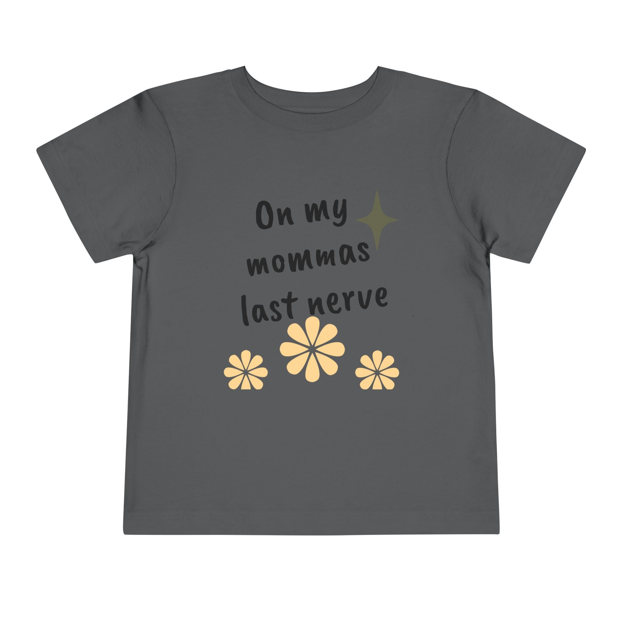 Toddler Tee — "On My Momma's Last Nerve" Floral Graphic