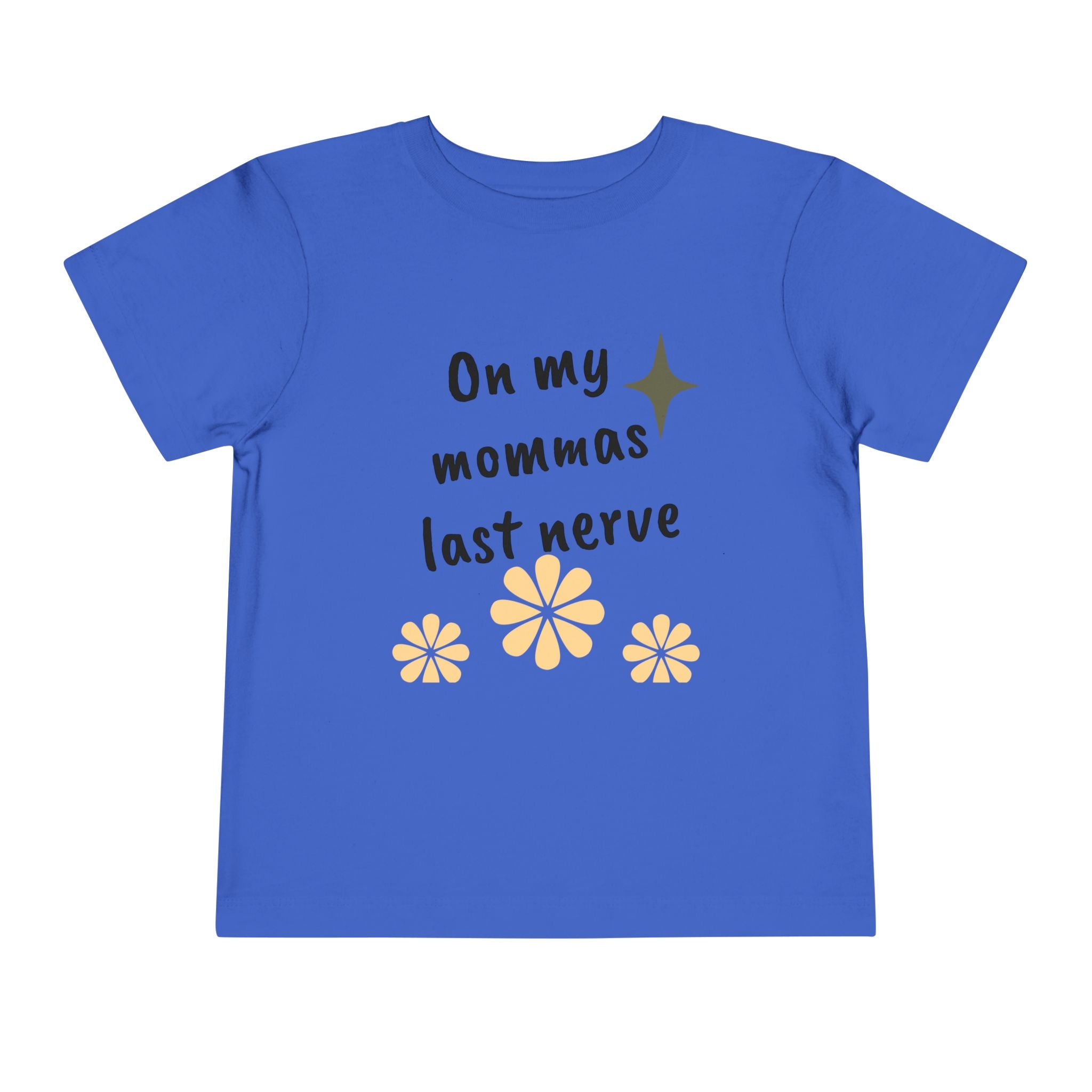 Toddler Tee — "On My Momma's Last Nerve" Floral Graphic