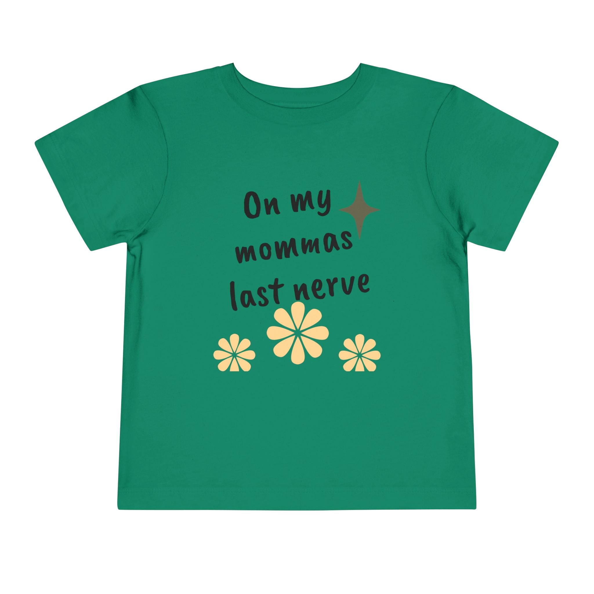 Toddler Tee — "On My Momma's Last Nerve" Floral Graphic