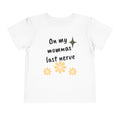 Toddler Tee — "On My Momma's Last Nerve" Floral Graphic