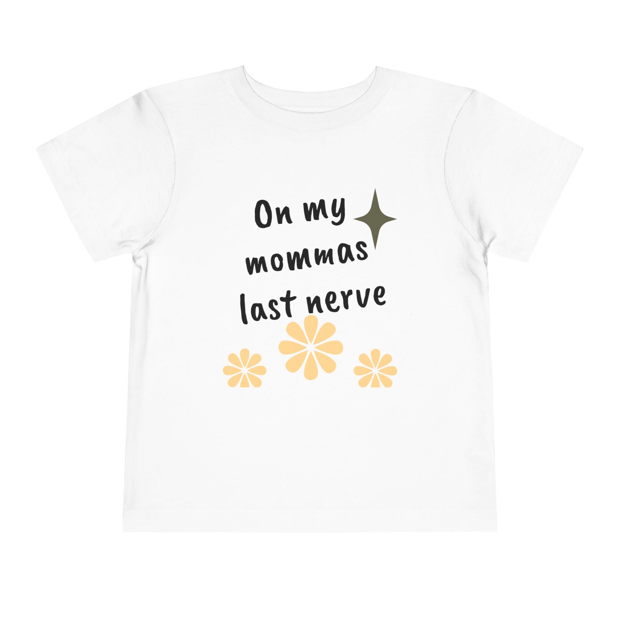 Toddler Tee — "On My Momma's Last Nerve" Floral Graphic